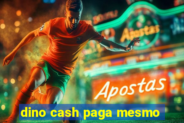 dino cash paga mesmo